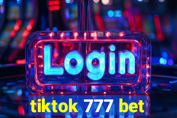 tiktok 777 bet